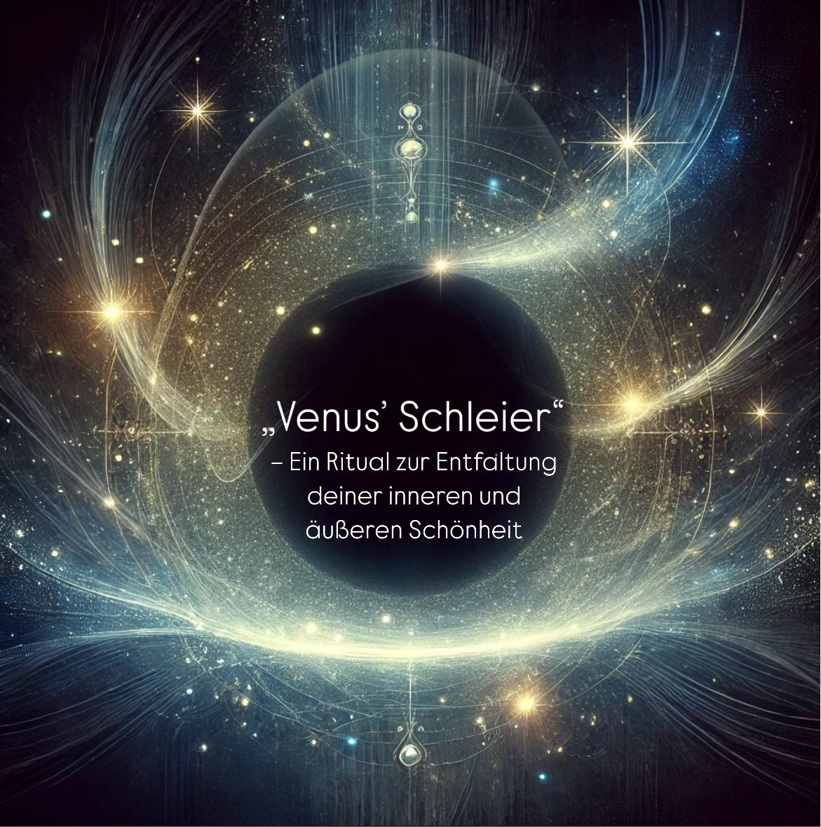 „Venus’ Schleier“ – Ein Ritual zur Entfaltung deiner inneren und äußeren Schönheit